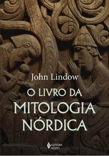 O Livro da mitologia nórdica, de Lindow, John. Editora VOZES, capa mole, edição 1ª edição - 2019 em português