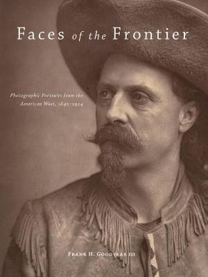 Libro Faces Of The Frontier : Photographic Portraits From...