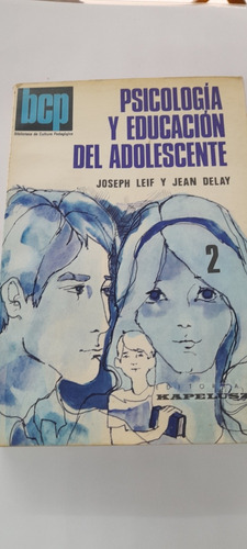 Psicología Educación Adolescente Vol. 2 De Leif Y Delay 