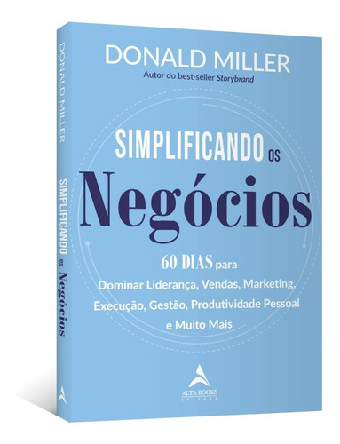 Simplificando Os Negócios, De Donald Miller. Editora Alta Books, Capa Mole Em Português, 2023