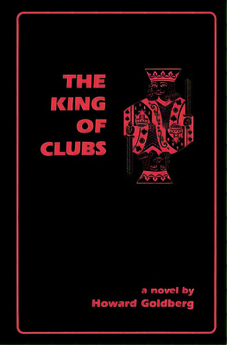 The King Of Clubs, De Goldberg, Howard. Editorial Createspace, Tapa Blanda En Inglés