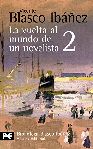 Libro La Vuelta Al Mundo De Un Novelista 2 De Blasco Ibáñez