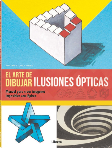 El Arte De Dibujar Ilusiones Ópticas. Editorial Librero En Español. Tapa Blanda