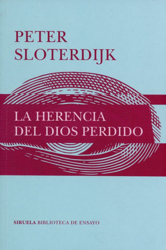 La Herencia Del Dios Perdido. Peter Sloterdijk. Siruela