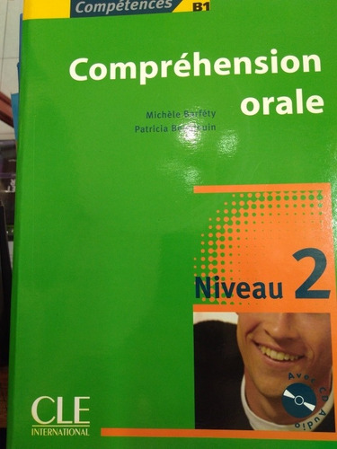 Compréhencion Orale 2 Nivel B1. + Cd Audio (francés)