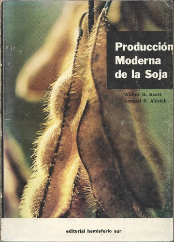 Scott: Producción Moderna De La Soja