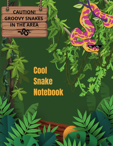 Libro: Cool Snake Notebook: Groovy Snakes In The Area