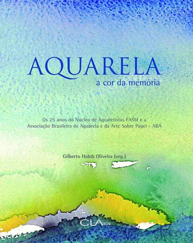 Aquarela A Cor Da Memória, De Oliveira, Gilberto Habib (org.). Editora Editora Cl-a Cultural Em Português