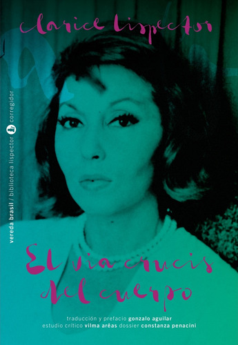 Via Crucis Del Cuerpo, El - Clarice Lispector