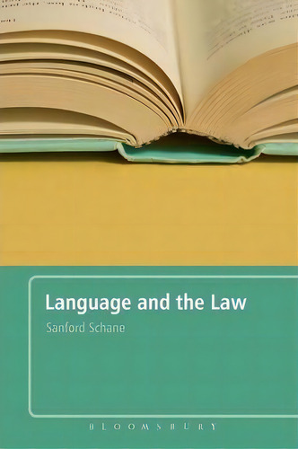 Language And The Law, De Sanford A. Schane. Editorial Bloomsbury Publishing Plc, Tapa Blanda En Inglés