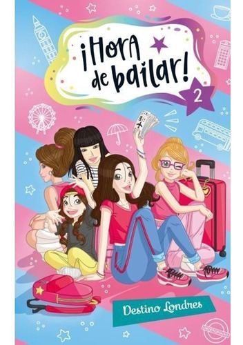 Libro Hora De Bailar 2: Destino Londres - Esther Sanz - Puck