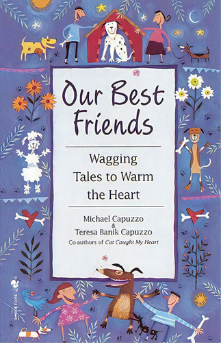 Our Best Friends: Wagging Tales To Warm The Heart, De Capuzzo, Michael. Editorial Bantam Trade, Tapa Blanda En Inglés