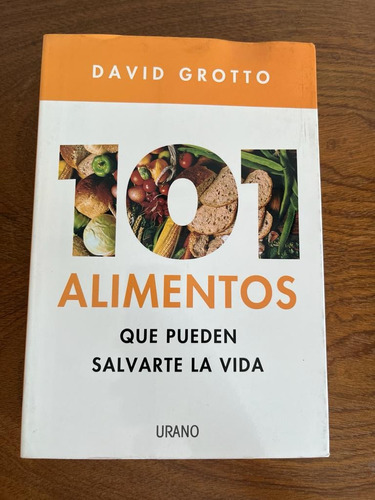 101 Alimentos Que Pueden Salvarte La Vida | David Grotto