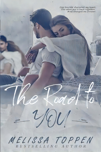 The Road To You, De Melissa Toppen. Editorial Createspace Independent Publishing Platform, Tapa Blanda En Inglés