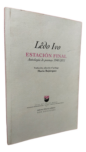 Ledo Ivo - Estación Final - Antología De Poemas 1940-2011 (Usado)