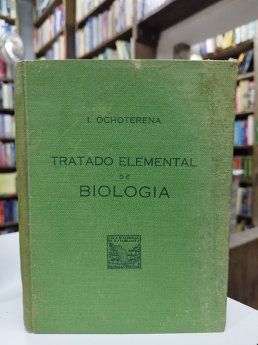 Libro. Tratado Elemental De Biología. I. Ochoterena. 
