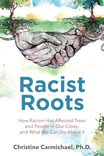 Libro: Racist Roots: How Racism Has Affected Trees And In We