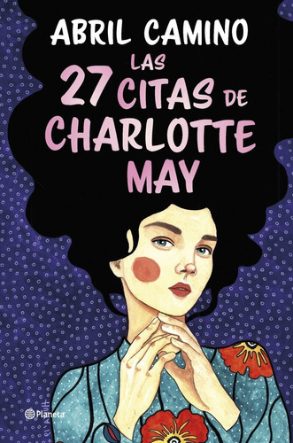 Libro Las 27 Citas Con Charlotte May - Abril Camino