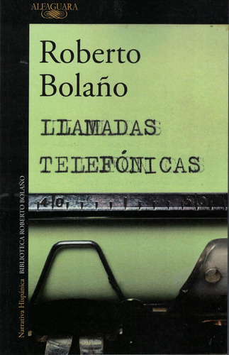 Llamadas Telefónicas Roberto Bolaño Alfaguara