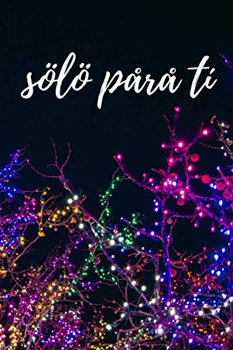 Sölö Pårå Ti: Un Regalo Especial Y Romantico Para Tu Amor Cu