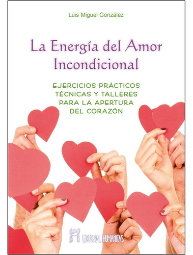 La Energía Del Amor Incondicional - Ejercicios Prácticos 