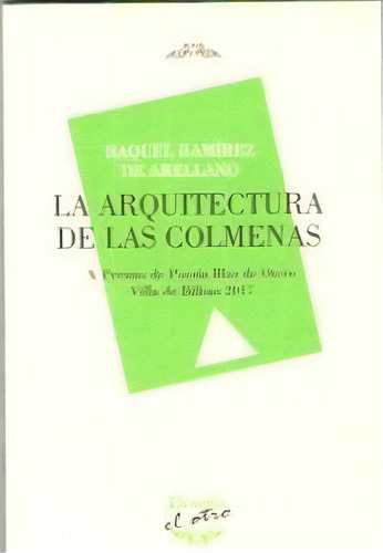 La Arquitectura De Las Colmenas, De Ramírez De Arellano, Raquel. Editorial Devenir /juan Pastor, Editor, Tapa Blanda En Español