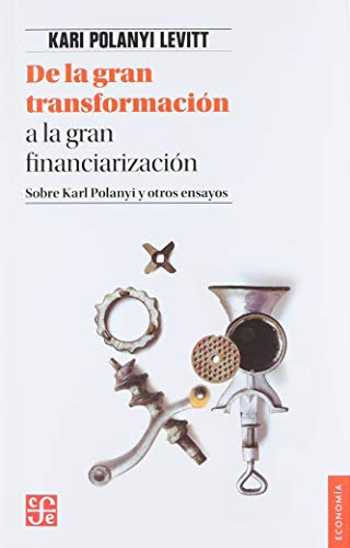 Libro De La Gran Transformacion De Kari Polanyi Levitt Fce