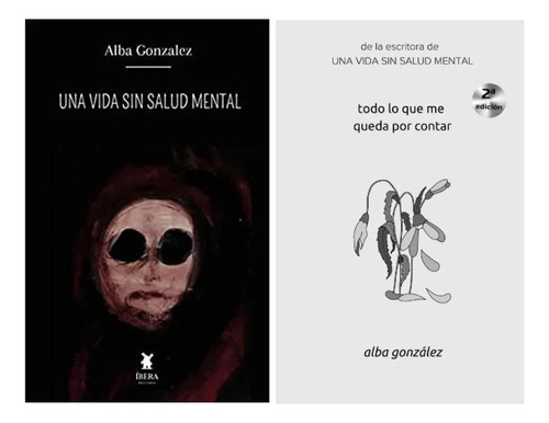 Todo Lo Que Me Queda Por Contar + Una Vida Sin Salud Mental