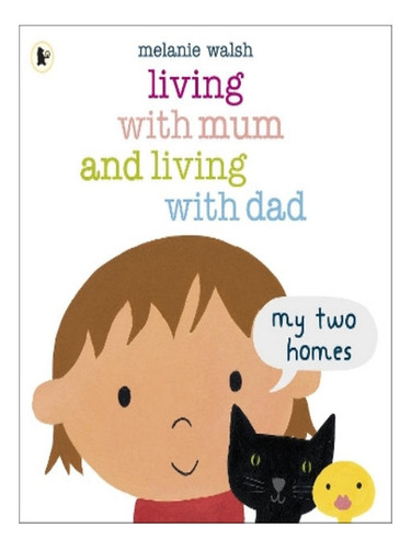 Living With Mum And Living With Dad: My Two Homes - Me. Eb07