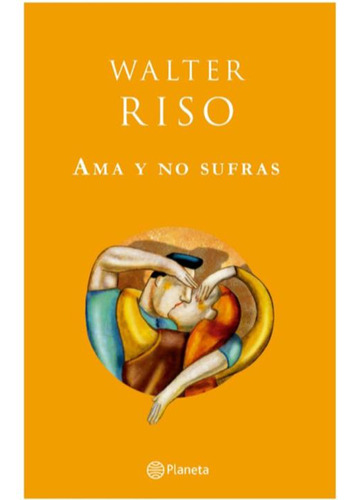 Ama Y No Sufras - Walter Riso