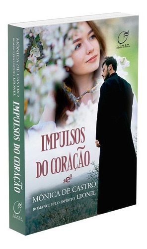 Livro Impulsos Do Coração - Ed Lúmen- Autor Mônica De Castro