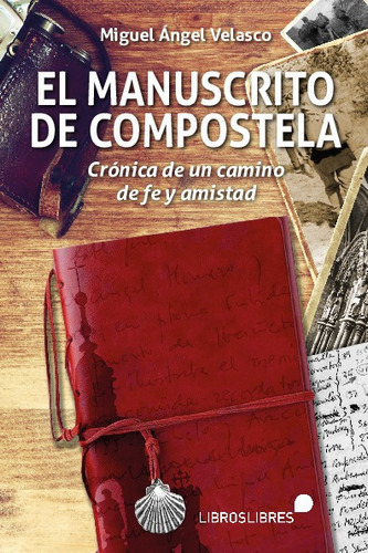 Libro El Manuscrito De Compostela - Miguel Angel Velasco