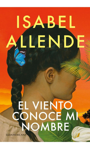 El viento conoce mi nombre, de Isabel Allende. Editorial Sudamericana, tapa blanda en español, 2023