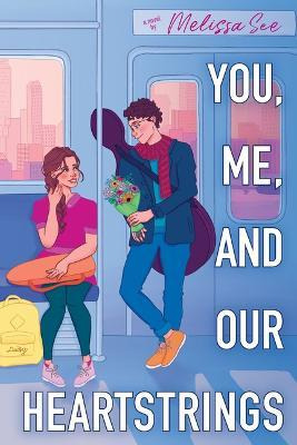 Libro You, Me, And Our Heartstrings - Melissa See