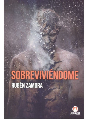 Sobreviviãâ©ndome, De Zamora Equert, Rubén. Editorial Drakul, S.l., Tapa Blanda En Español