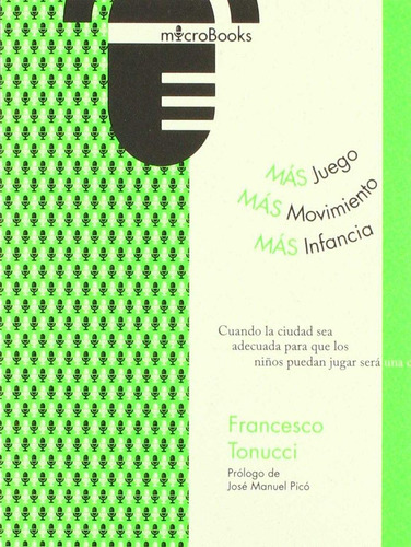 Mas Juego Mas Movimiento Mas Infancia - Tonucci, Francesco