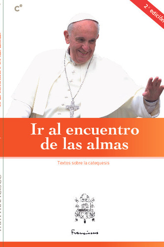 Libro Ir Al Encuentro De Las Almas (a Los Catequistas)