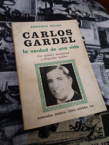 Carlos Gardel La Verdad De Una Vida Armando Defino