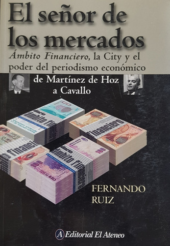  El Señor De Los Mercados Fernando Ruiz A99