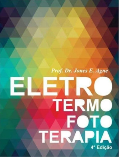 Livro Eletrotermofototerapia - Jones Eduardo Agne