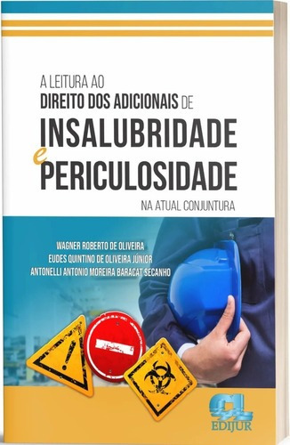 A Leitura Ao Direito Dos Adicionais De Insalubridade E Periculosidade Na Atual Conjuntura - 2023 - Novo