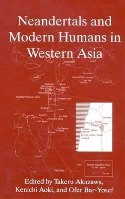 Neandertals And Modern Humans In Western Asia - Takeru Ak...