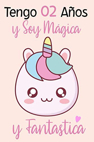 Tengo 2 Años Y Soy Magica Y Fantastica: Regalo Niña 2 Años |