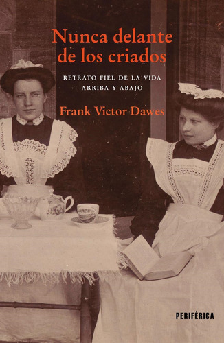 Libro Nunca Delante De Los Criados - Frank Victor Dawes