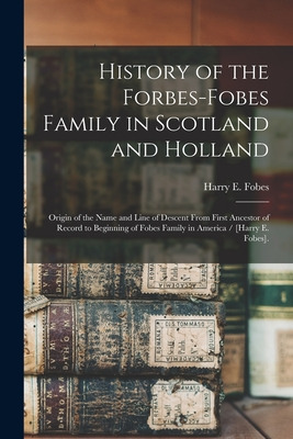 Libro History Of The Forbes-fobes Family In Scotland And ...