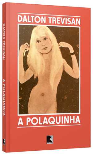 A polaquinha, de Trevisan, Dalton. Editorial Editora Record Ltda., capa mole em português, 1985