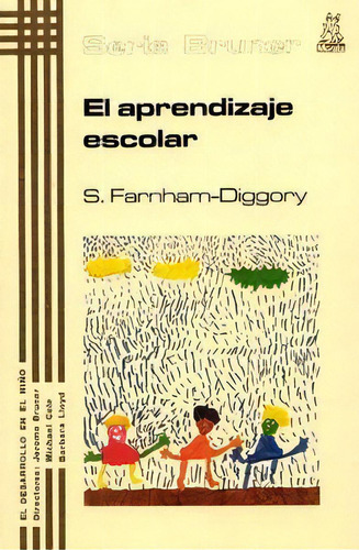 El Aprendizaje Escolar, De Farnham-diggory, Sylvia. Editorial Educación, Tapa Blanda En Español