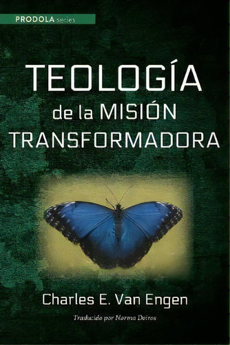 Teologia De La Mision Transformadora, De Charles E Van Engen. Editorial Wipf & Stock Publishers, Tapa Blanda En Español