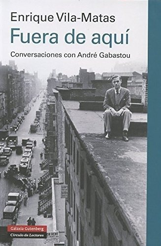 Fuera De Aquí: Conversaciones Con André Gabastou (ilustrados