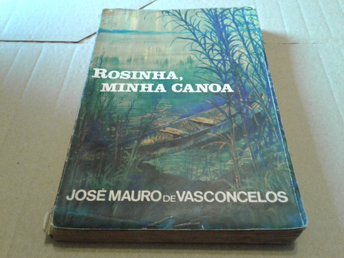 1592 Livro Rosinha, Minha Canoa José Mauro De Vasconcelos